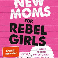 BUCH New Moms for Rebel Girls